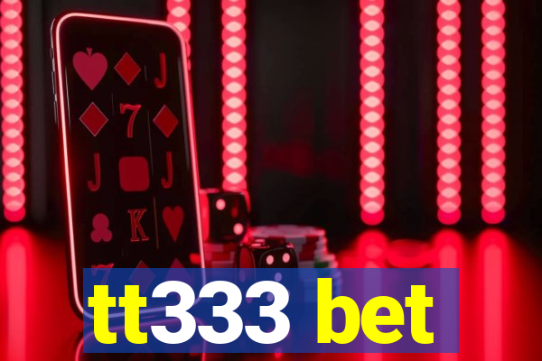tt333 bet